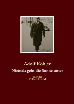 Niemals Geht Die Sonne Unter: Schnellkurs Borsenhandel de Adolf Köhler