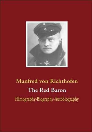 The Red Baron de Manfred von Richthofen