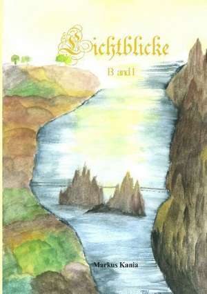 Lichtblicke de Markus Kania