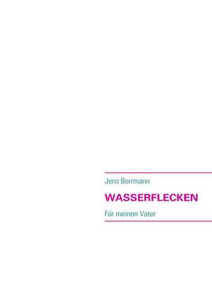 WASSERFLECKEN de Jens Borrmann