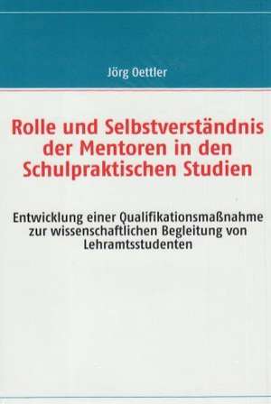 Rolle Und Selbstverstandnis Der Mentoren in Den Schulpraktischen Studien: Melting Pot or Salad Bowl de Jörg Oettler