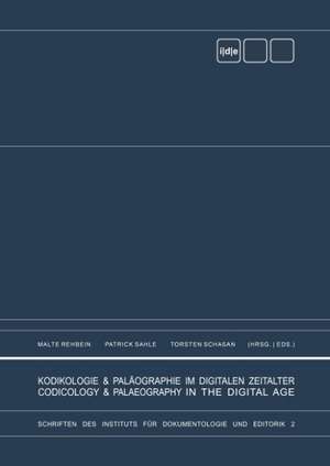 Kodikologie und Paläographie im digitalen Zeitalter - Codicology and Palaeography in the Digital Age de Malte Rehbein