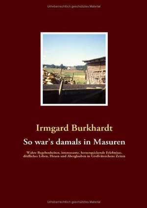 So war's damals in Masuren de Irmgard Burkhardt