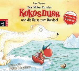 Der kleine Drache Kokosnuss 22 und die Reise zum Nordpol de Ingo Siegner