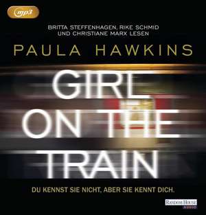 Girl on the Train - Du kennst sie nicht, aber sie kennt dich. de Paula Hawkins