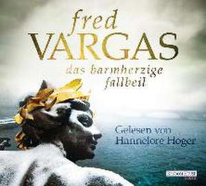 Das barmherzige Fallbeil de Fred Vargas