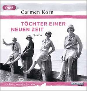 Töchter einer neuen Zeit de Carmen Korn