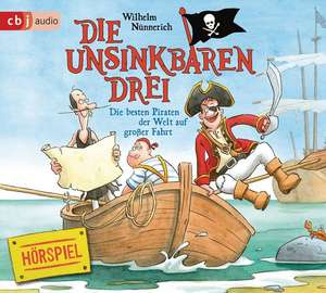 Die Unsinkbaren Drei - Die besten Piraten der Welt auf großer Fahrt de Wilhelm Nünnerich