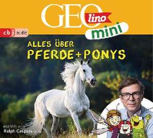 GEOlino mini: Alles über Pferde und Ponys (2) de Oliver Versch