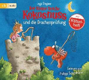 Der kleine Drache Kokosnuss und die Drachenprüfung de Ingo Siegner