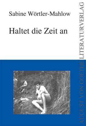 Haltet die Zeit an de Sabine Wörtler-Mahlow