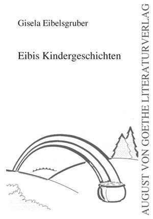 Eibi's Kindergeschichten de Gisela Eibelsgruber