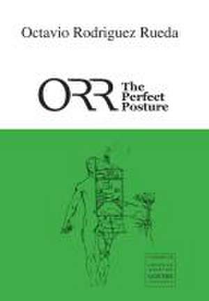 ORR - The Perfect Posture de Octavio Rodriguez Rueda