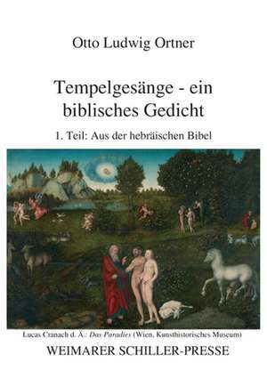 Tempelgesänge 1 - ein biblisches Gedicht de Otto Ludwig Ortner