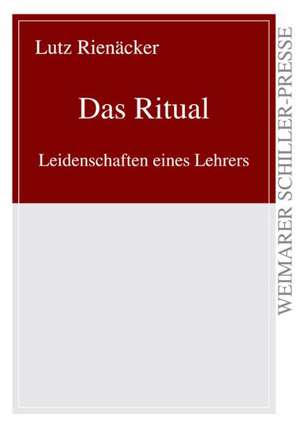 Das Ritual de Lutz Rienäcker