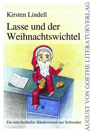 Lasse und der Weihnachtswichtel de Kirsten Lindell