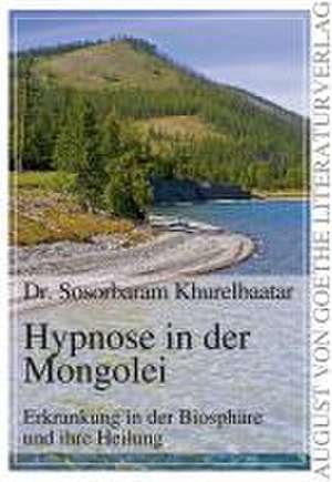 Hypnose in der Mongolei de Sosorbaram Khurelbaatar