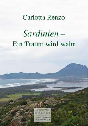 Sardinien - Ein Traum wird wahr de Carlotta Renzo