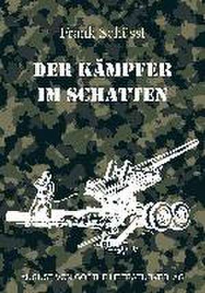 Der Kämpfer im Schatten de Frank Schüssl