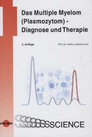 Das Multiple Myelom (Plasmozytom) - Diagnose und Therapie de Hartmut Goldschmidt