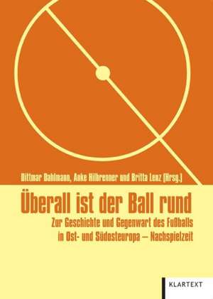 Überall ist der Ball rund - Nachspielzeit de Dittmar Dahlmann