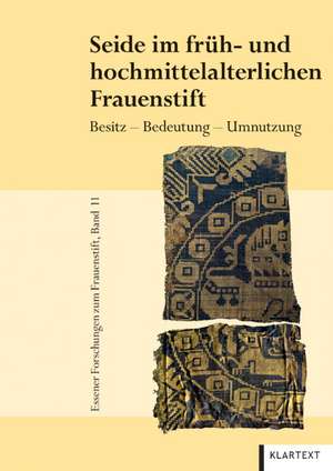 Seide im früh- und hochmittelalterlichen Frauenstift de Annemarie Stauffer