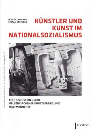 Künstler und Kunst im Nationalsozialismus de Holger Germann