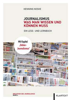 Journalismus: Was man wissen und können muss de Henning Noske