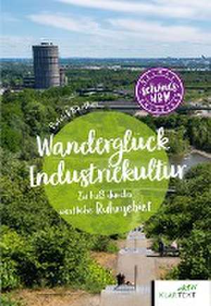 Wanderglück Industriekultur westliches Ruhrgebiet de Patrick Bierther