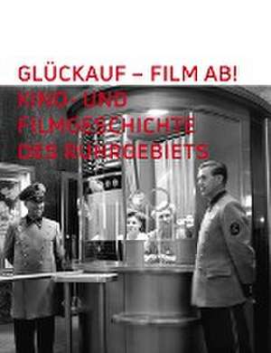 Glückauf - Film ab! de Heinrich Theodor Grütter