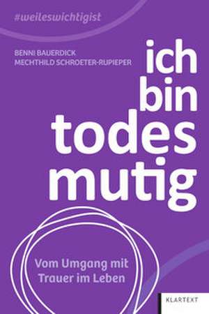 Ich bin todesmutig de Benni Bauerdick