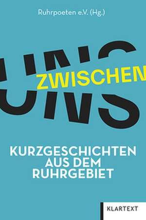 Zwischen uns de Ruhrpoeten e. V.