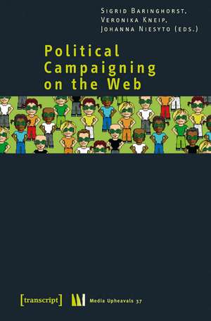 Political Campaigning on the Web de Sigrid Baringhorst