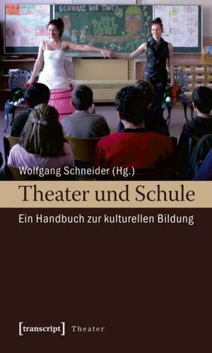 Theater und Schule de Wolfgang Schneider