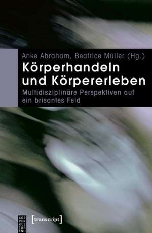 Körperhandeln und Körpererleben de Anke Abraham