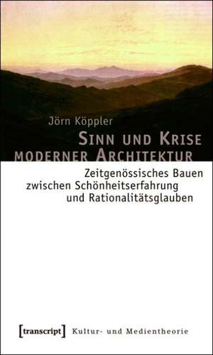 Sinn und Krise moderner Architektur de Jörn Köppler