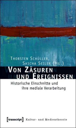 Von Zäsuren und Ereignissen de Thorsten Schüller