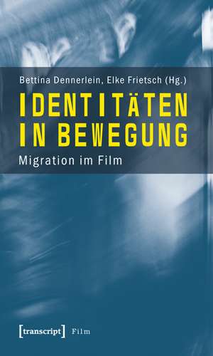 Identitäten in Bewegung de Bettina Dennerlein