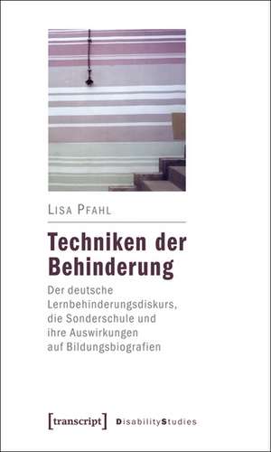 Techniken der Behinderung de Lisa Pfahl