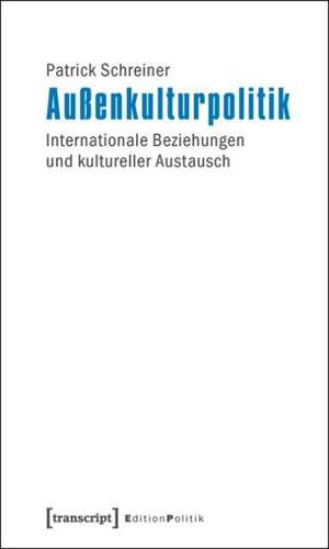 Außenkulturpolitik de Patrick Schreiner