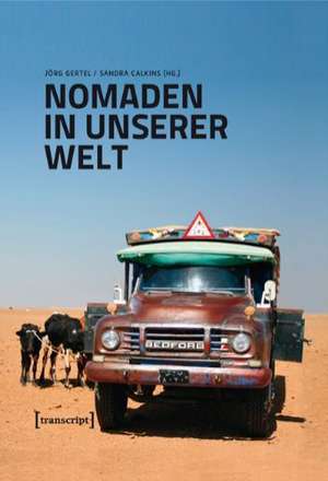 Nomaden in unserer Welt de Jörg Gertel