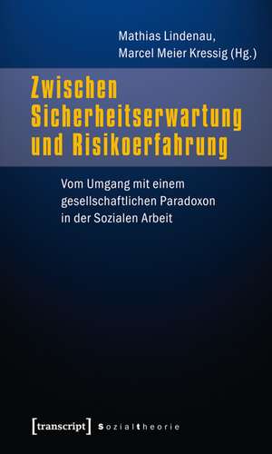 Zwischen Sicherheitserwartung und Risikoerfahrung de Mathias Lindenau