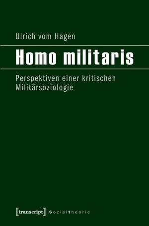 Homo militaris de Ulrich vom Hagen