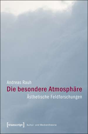 Die besondere Atmosphäre de Andreas Rauh