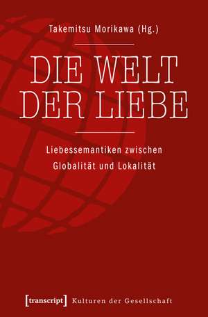 Die Welt der Liebe de Takemitsu Morikawa