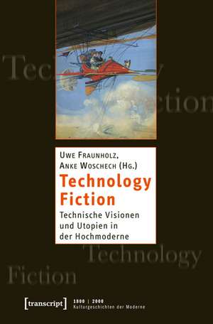 Technology Fiction de Uwe Fraunholz