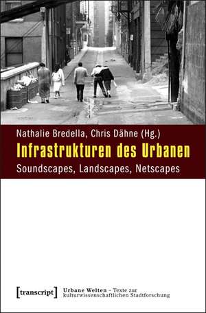 Infrastrukturen des Urbanen de Nathalie Bredella