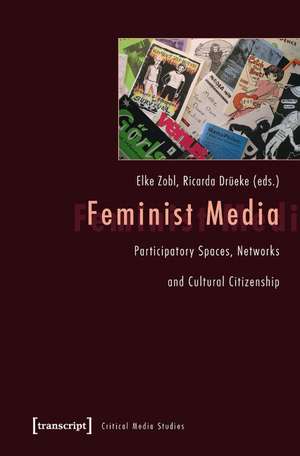 Feminist Media: Participatory Spaces, Networks and Cultural Citizenship de Elke Zobl