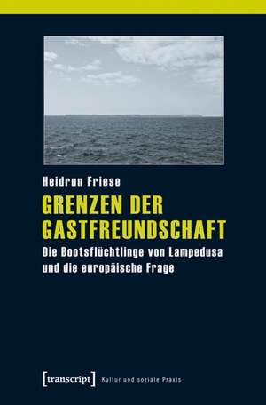 Grenzen der Gastfreundschaft de Heidrun Friese