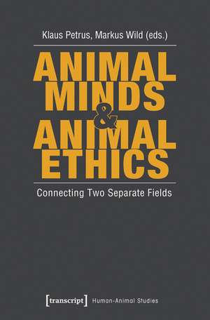 Animal Minds & Animal Ethics: Connecting Two Separate Fields de Klaus Petrus